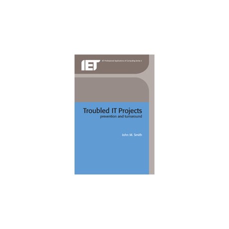 Troubled IT Projects: prevention and turnaround