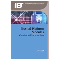 Trusted Platform Modules: Why, when and how to use them