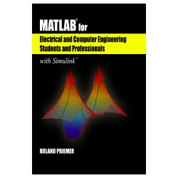 MATLAB® for Electrical and Computer Engineering Students and Professionals: With Simulink®