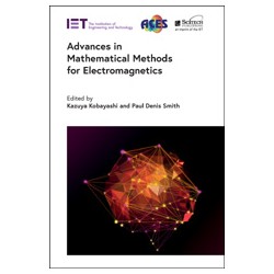 Advances in Mathematical Methods for Electromagnetics