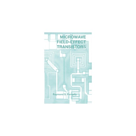 Microwave Field-Effect Transistors: Theory, design and applications