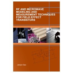 RF and Microwave Modeling and Measurement Techniques for Field Effect Transistors