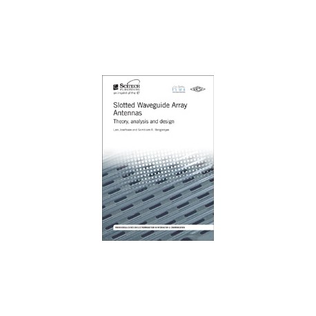 Slotted Waveguide Array Antennas: Theory, analysis and design