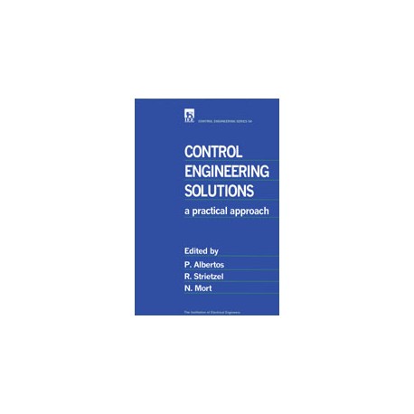 Control Engineering Solutions: a practical approach