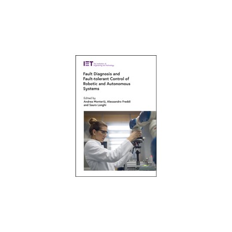 Fault Diagnosis and Fault-tolerant Control of Robotic and Autonomous Systems