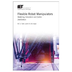 Flexible Robot Manipulators: Modelling, Simulation and Control