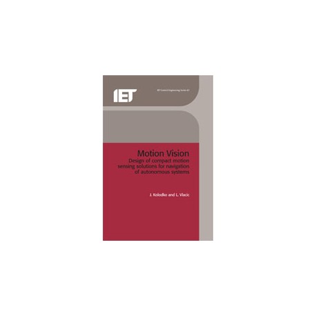 Motion Vision: design of compact motion sensing solutions for navigation of autonomous systems