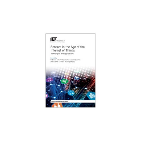 Sensors in the Age of the Internet of Things: Technologies and applications