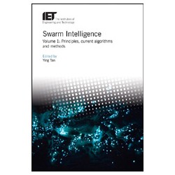 Swarm Intelligence - Volume 1: Principles, current algorithms and methods