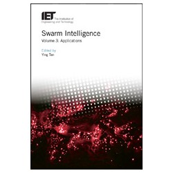 Swarm Intelligence - Volume 3: Applications