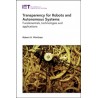Transparency for Robots and Autonomous Systems: Fundamentals, technologies and applications