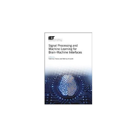 Signal Processing and Machine Learning for Brain-Machine Interfaces