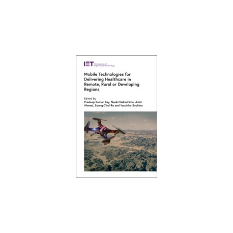Mobile Technologies for Delivering Healthcare in Remote, Rural or Developing Regions