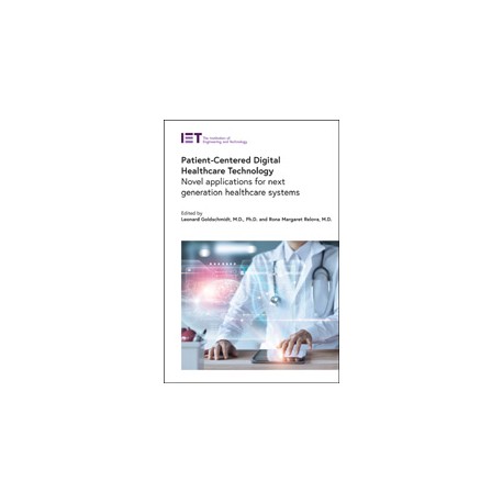 Patient-Centered Digital Healthcare Technology: Novel applications for next generation healthcare systems