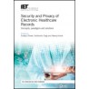 Security and Privacy of Electronic Healthcare Records: Concepts, paradigms and solutions