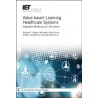 Value-based Learning Healthcare Systems: Integrative Modeling and Simulation
