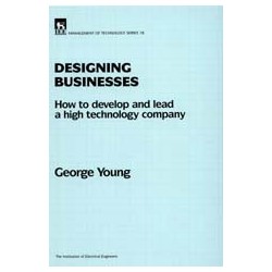 Designing Businesses: how to develop and lead a high technology company
