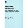 Designing Businesses: how to develop and lead a high technology company