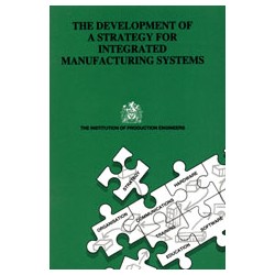 The Development of a Strategy for Integrated Manufacturing Systems