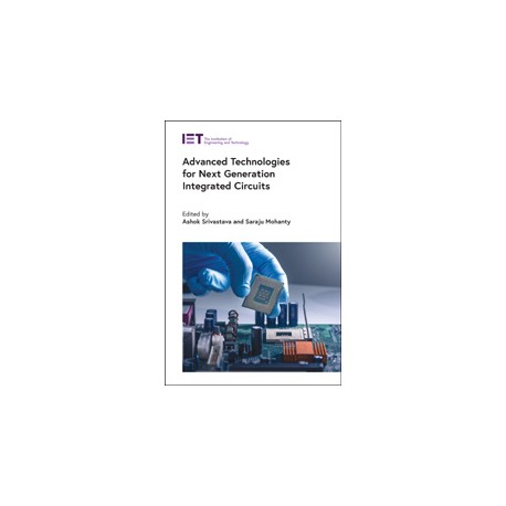 Advanced Technologies for Next Generation Integrated Circuits