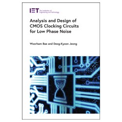 Analysis and Design of CMOS Clocking Circuits for Low Phase Noise