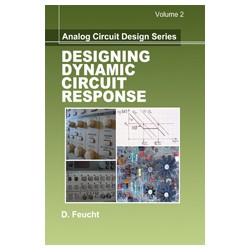 Designing Dynamic Circuit Response (Analog Circuit Design Series: Volume 2)