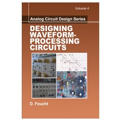 Designing Waveform-Processing Circuits (Analog Circuit Design Series: Volume 4)