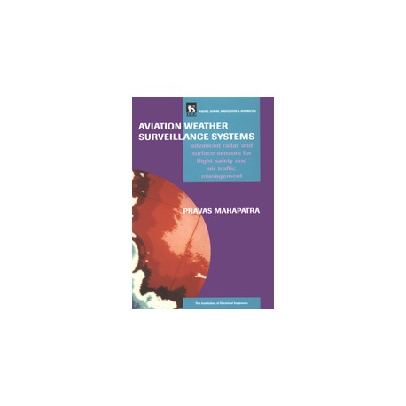 Aviation weather surveillance systems: advanced radar and surface sensors for flight safety and air traffic management