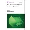 Deep Neural Network Design for Radar Applications