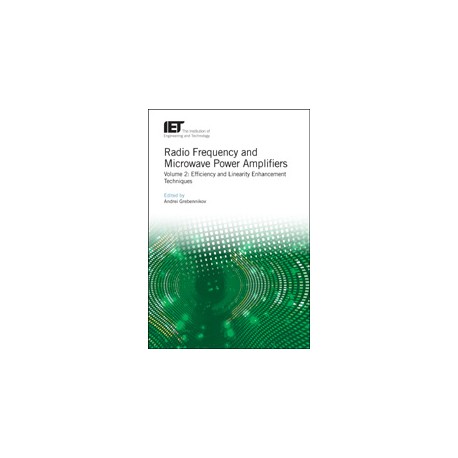 Radio Frequency and Microwave Power Amplifiers. Volume 2: Efficiency and Linearity Enhancement Techniques