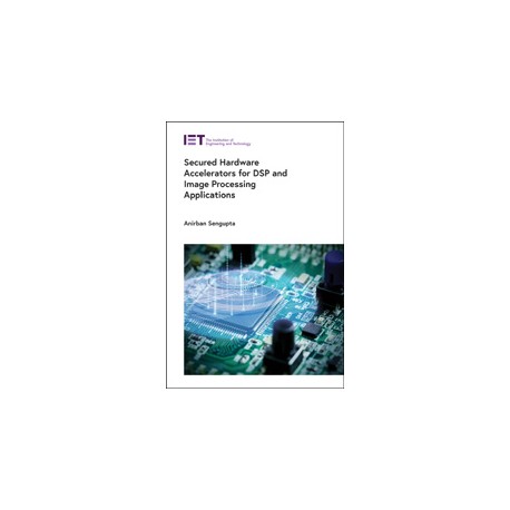 Secured Hardware Accelerators for DSP and Image Processing Applications
