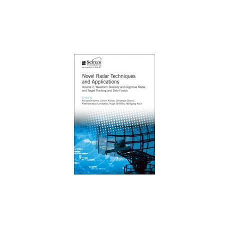 Novel Radar Techniques and Applications Volume 2: Waveform Diversity and Cognitive Radar, and Target Tracking and Data Fusion