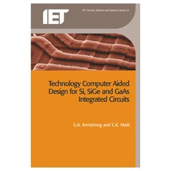 Technology Computer Aided Design for Si, SiGe and GaAs Integrated Circuits