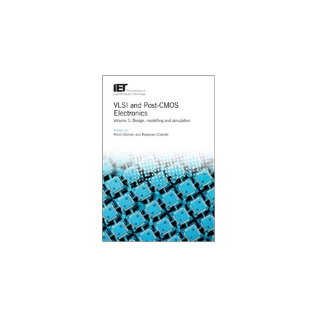 VLSI and Post-CMOS Electronics. Volume 1: Design, modelling and simulation