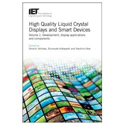 High Quality Liquid Crystal Displays and Smart Devices - Volume 1: Development, display applications and components