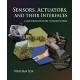 Sensors, Actuators, and their Interfaces: A Multidisciplinary Introduction