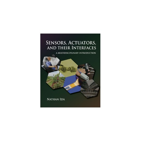 Sensors, Actuators, and their Interfaces: A Multidisciplinary Introduction