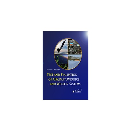 Test and Evaluation of Aircraft Avionics and Weapons Systems