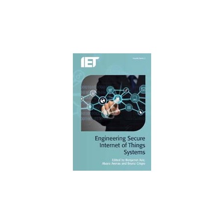 Engineering Secure Internet of Things Systems
