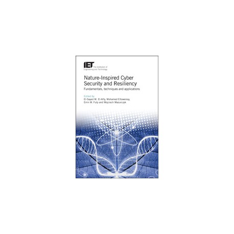 Nature-Inspired Cyber Security and Resiliency: Fundamentals, Techniques and Applications