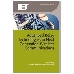 Advanced Relay Technologies in Next Generation Wireless Communications