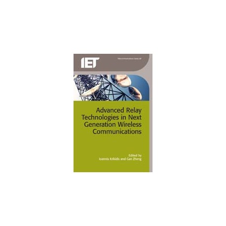 Advanced Relay Technologies in Next Generation Wireless Communications