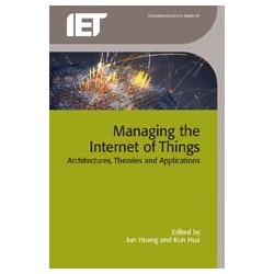 Managing the Internet of Things: Architectures, Theories and Applications