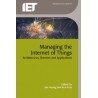 Managing the Internet of Things: Architectures, Theories and Applications