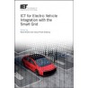 ICT for Electric Vehicle Integration with the Smart Grid