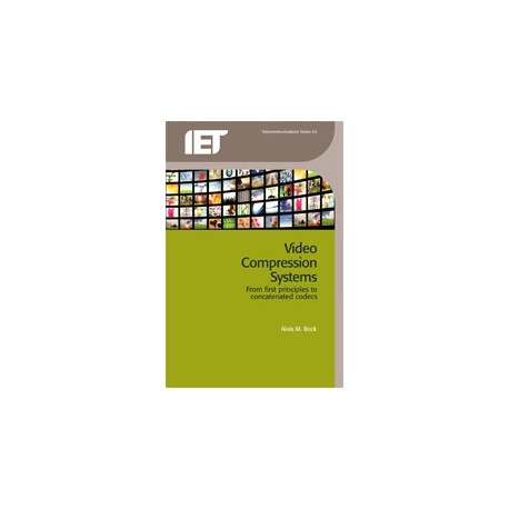 Video Compression Systems: From first principles to concatenated codecs