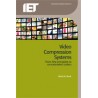 Video Compression Systems: From first principles to concatenated codecs