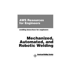 Mechanized, Automated and Robotic Welding