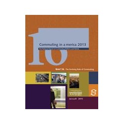 Commuting in America 2013 - Brief 16: The Evolving Role of Commuting