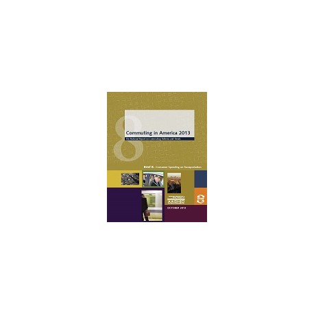 Commuting in America 2013 - Brief 8: Consumer Spending on Transportation